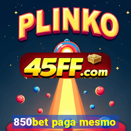 850bet paga mesmo